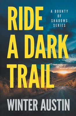 Ride a Dark Trail by Austin, Winter