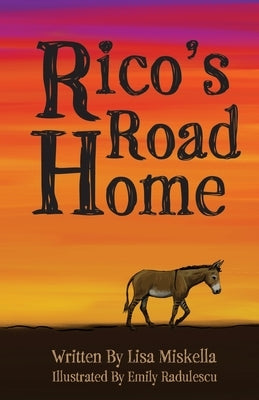 Rico's Road Home by Miskella, Lisa