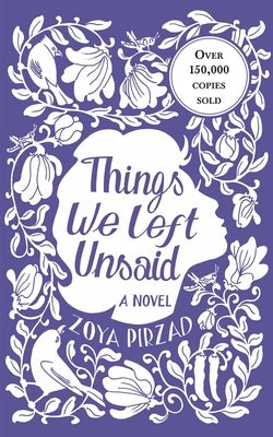 Things We Left Unsaid: The Award-Winning Bestseller by Pirzad, Zoya