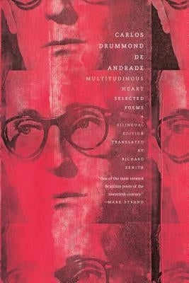 Multitudinous Heart: Selected Poems by Drummond de Andrade, Carlos