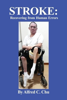 Stroke: Recovering from Human Errors by Chu, Alfred C.