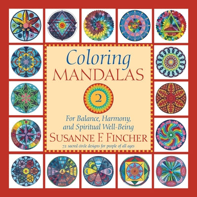 Coloring Mandalas 2: For Balance, Harmony, and Spiritual Well-Being by Fincher, Susanne F.