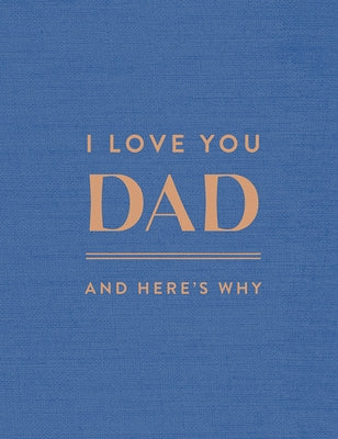 I Love You Dad: And Here's Why by McQueen, Danielle Leduc