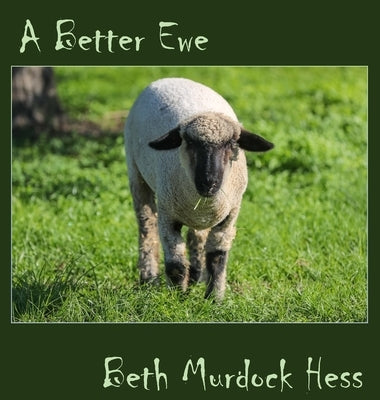 A Better Ewe by Hess, Beth M.