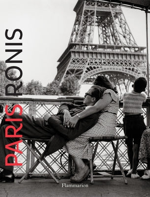 Paris: Ronis by Ronis, Willy