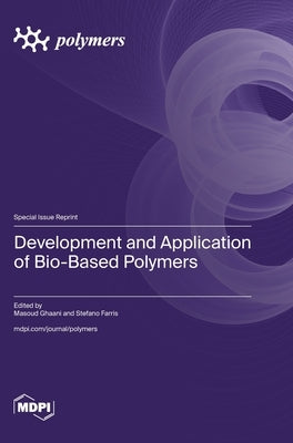 Development and Application of Bio-Based Polymers by Ghaani, Masoud
