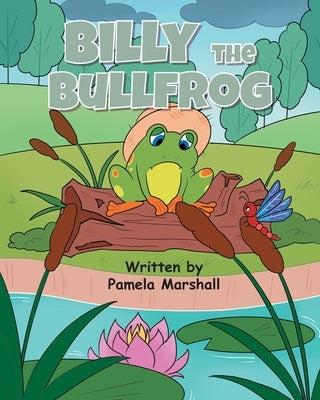 Billy the Bullfrog by Marshall, Pamela