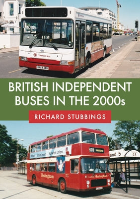 British Independent Buses in the 2000s by Stubbings, Richard