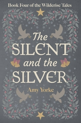 The Silent and the Silver by Yorke, Amy