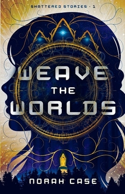 Weave the Worlds by Case, Norah