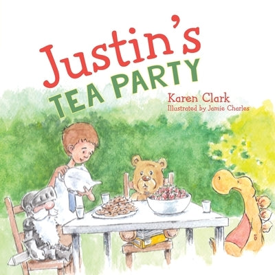 Justin's Tea Party by Clark, Karen