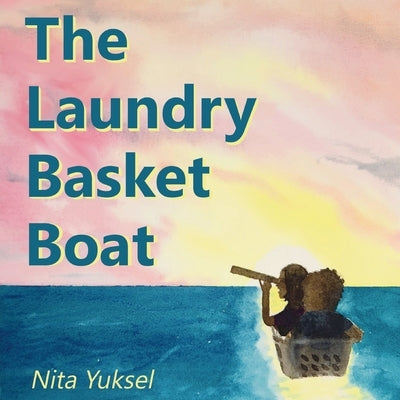 The Laundry Basket Boat by Yuksel, Nita