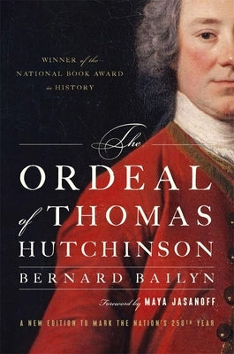 The Ordeal of Thomas Hutchinson by Bailyn, Bernard