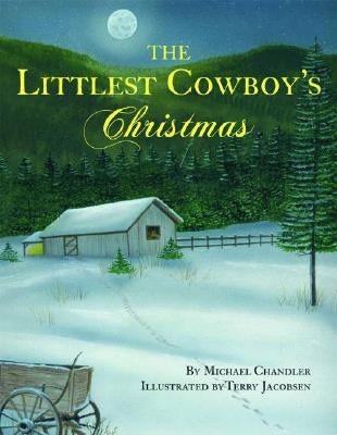 The Littlest Cowboy's Christmas [With CD] by Chandler, Michael