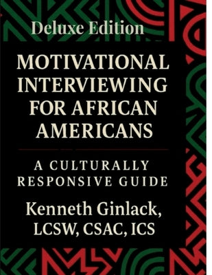 Motivational Interviewing for African Americans: Deluxe Edition by Ginlack, Kenneth