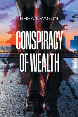 Conspiracy Of Wealth by Cragun, Rhea