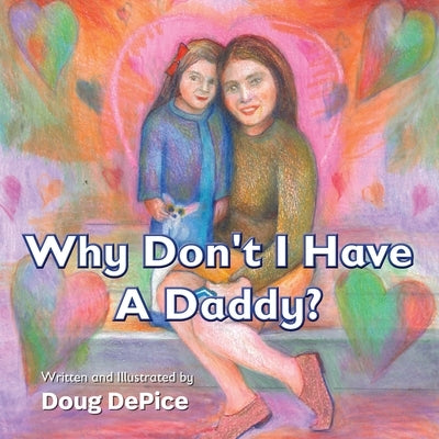 Why Don't I Have a Daddy? by Depice, Doug