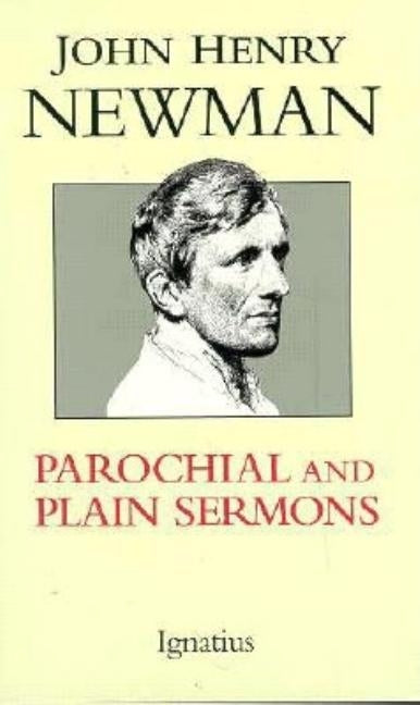 Parochial and Plain Sermons by Newman, John Henry