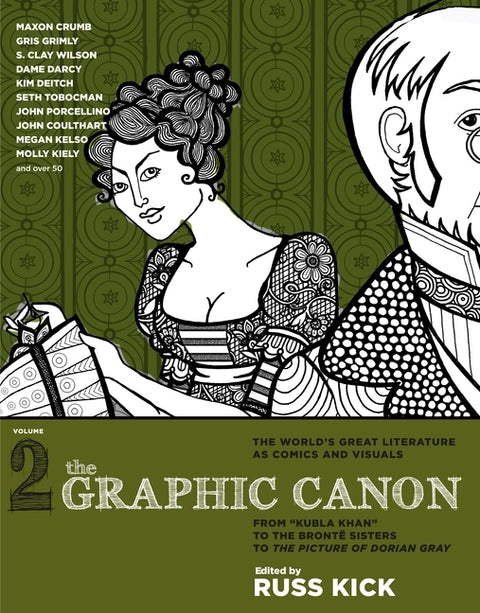 The Graphic Canon, Vol. 2: From Kubla Khan to the Bronte Sisters to the Picture of Dorian Gray by Kick, Russ