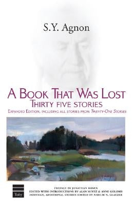 A Book That Was Lost: Thirty-Five Stories by Agnon, S. Y.