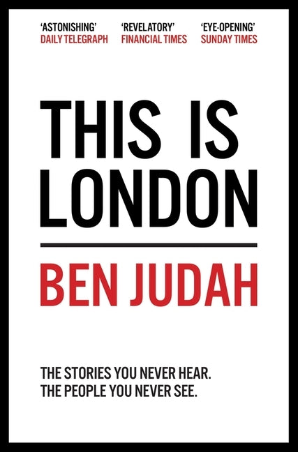 This is London: Life and Death in the World City by Judah, Ben