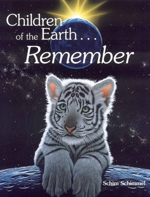 Children of the Earth... Remember by Schimmel, Schim