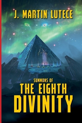Summons of THE EIGHTH DIVINITY by Lutece, J. Martin