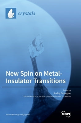 New Spin on Metal-Insulator Transitions by Pustogow, Andrej