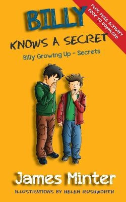 Billy Knows A Secret: Secrets by Minter, James