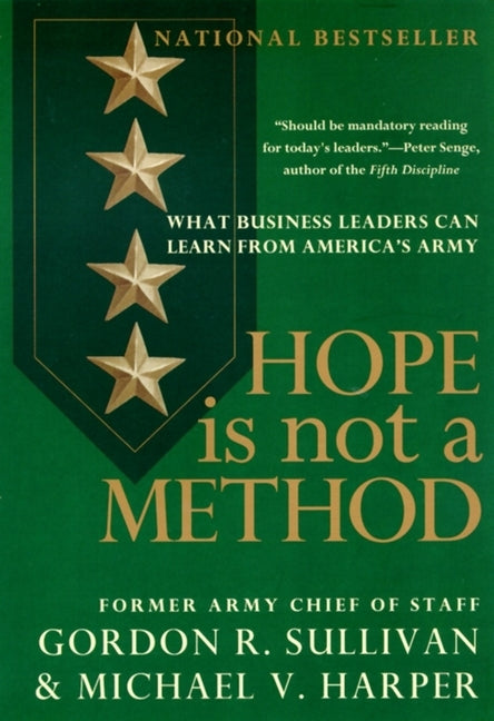 Hope Is Not a Method: What Business Leaders Can Learn from America's Army by Sullivan, Gordon R.