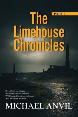 The Limehouse Chronicles - Part 1: Part 1 by Anvil, Michael