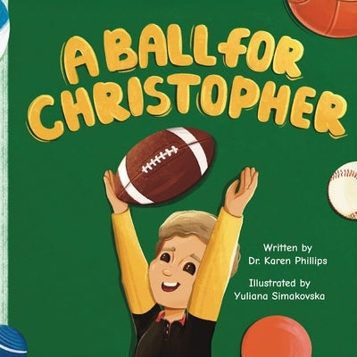 A Ball For Christopher by Phillips, Karen