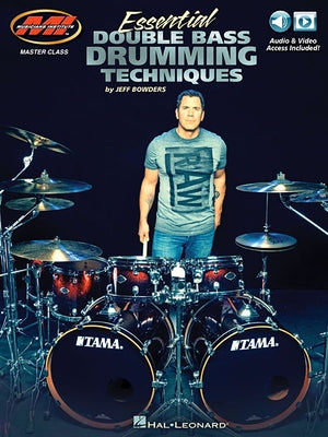 Essential Double Bass Drumming Techniques: Master Class Series Includes Audio and Video Access! by Bowders, Jeff