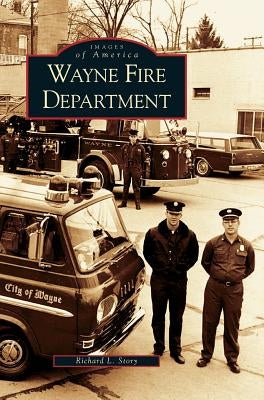Wayne Fire Department by Story, Richard L.