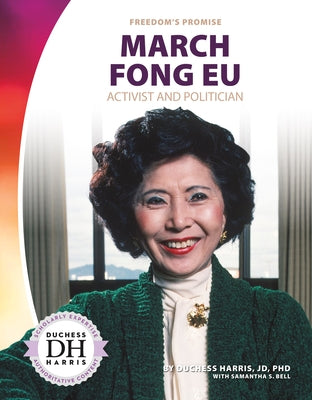 March Fong Eu: Activist and Politician: Activist and Politician by Harris, Duchess
