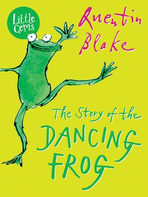Little Gems - The Story of the Dancing Frog by Blake, Quentin