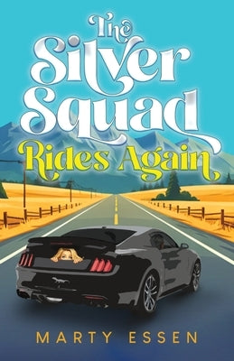 The Silver Squad Rides Again by Essen, Marty