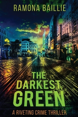The Darkest Green by Baillie, Ramona