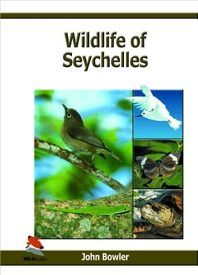 Wildlife of Seychelles by Bowler, John