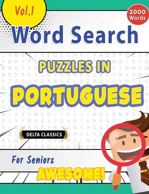 Word Search Puzzles in Portuguese for Seniors - Awesome! Vol.1 - Delta Classics by Best Activity Books