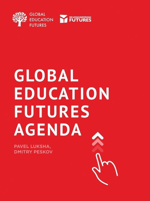 Global Education Futures: Agenda by Luksha, Pavel