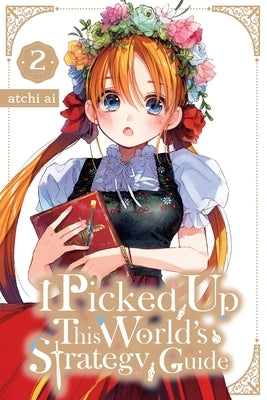 I Picked Up This World's Strategy Guide, Vol. 2: Volume 2 by Ai, Atchi