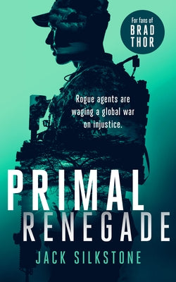 Primal Renegade: A Primal Action Thriller by Silkstone, Jack