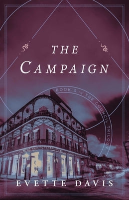 The Campaign: Book 3 in the Council Trilogy by Davis, Evette
