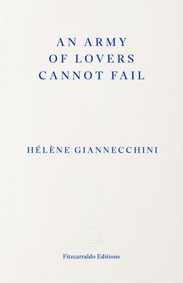 An Army of Lovers Cannot Fail by Giannecchini, HÃ©lÃ¨ne