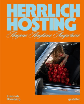 Herrlich Hosting: Hosting Anyone, Anywhere, Anytime by Kleeberg, Hannah