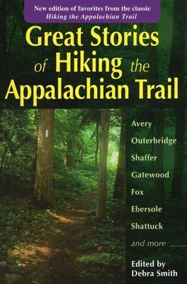Great Stories of Hiking the Appalachian Trail by Smith, Debra