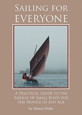 Sailing for Everyone by Watts, Simon