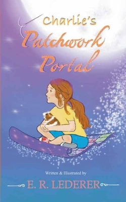 Charlie's Patchwork Portal by Lederer, Elizabeth R.