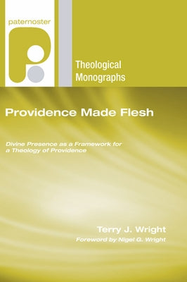 Providence Made Flesh by Wright, Terry J.